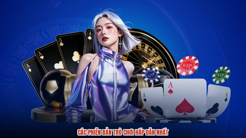 Các phiên bản trò chơi hấp dẫn nhất