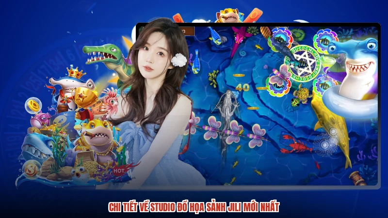 Chi tiết về studio đồ họa sảnh JILI mới nhất