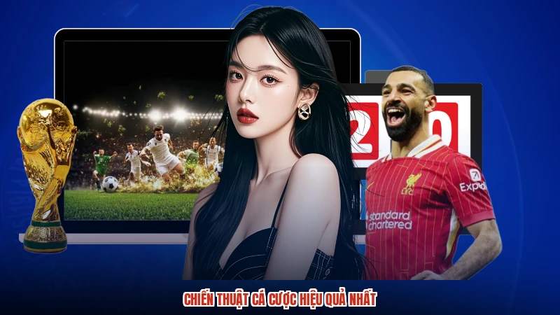 Chiến thuật cá cược hiệu quả nhất