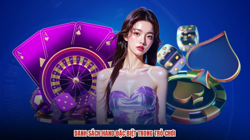 Danh sách hand đặc biệt trong trò chơi