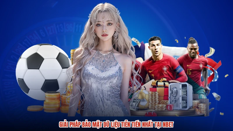 Giải pháp bảo mật dữ liệu tiên tiến nhất tại NBET