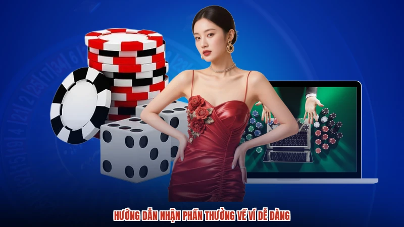 Hướng dẫn nhận phần thưởng về ví dễ dàng