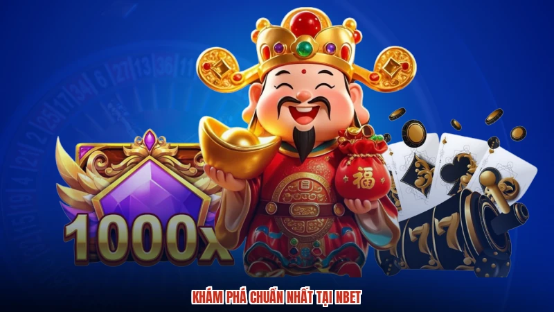 Khám phá chuẩn nhất tại NBET