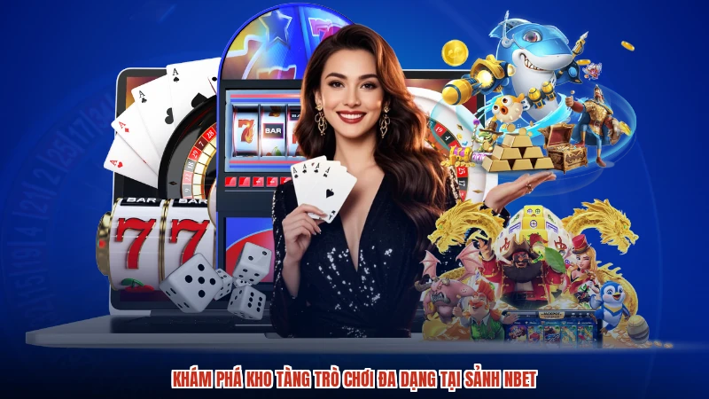 Khám phá kho tàng trò chơi đa dạng tại sảnh NBET