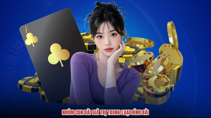 Nhóm con bài giá trị trong loại hình bài