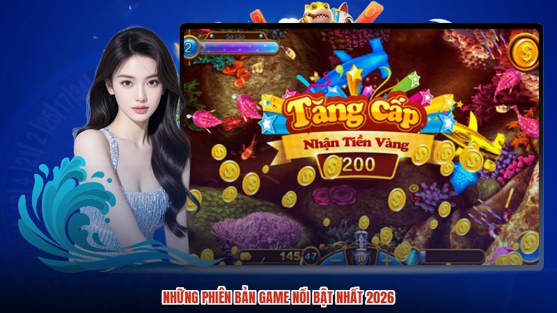 Những phiên bản game nổi bật nhất 2026