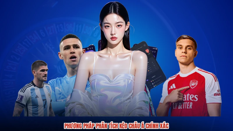 Phương pháp phân tích kèo Châu Á chính xác