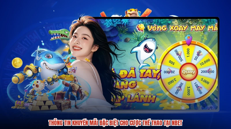 Thông tin khuyến mãi đặc biệt cho cược thể thao tại NBET