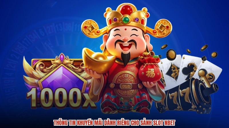 Thông tin khuyến mãi dành riêng cho sảnh slot NBET