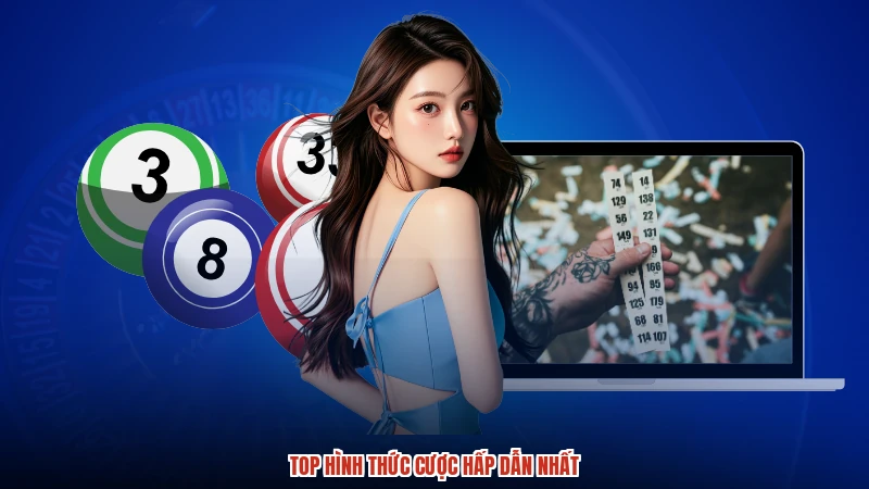 Top hình thức cược hấp dẫn nhất