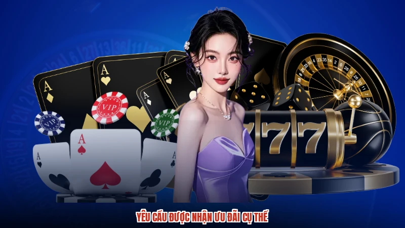 Yêu cầu được nhận ưu đãi cụ thể